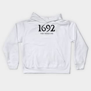 1692 They Missed One Kids Hoodie